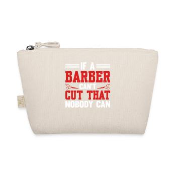If A Barber Can't Cut That Nobody Can - Organic Pouch - nature - Front