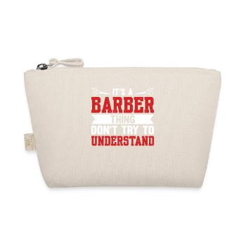 It's A Barber Thing, Don't Try To Understand - Organic Pouch - nature - Front