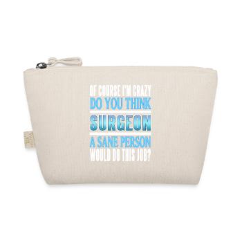 Surgeon Of Course I'm Crazy Funny Doctor Designs - Bio-Täschchen - Natur - Vorne
