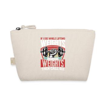 If I Die While Lifting Weights Training Weight Lif - Organic Pouch - nature - Front