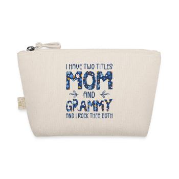 I Have Two Titles Mom And Grammy - Organic Pouch - nature - Front