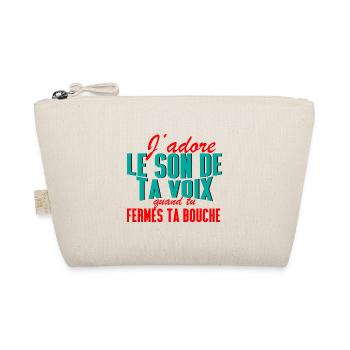 J'adore le son de ta voix quand tu fermes ta - Trousse biologique - nature - Devant