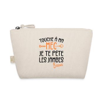 Touche À Mon Mec Pète Les Jambes Humour - Trousse biologique - nature - Devant