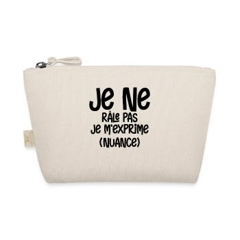 Je ne râle pas je m exprime Nuance - Trousse biologique - nature - Devant