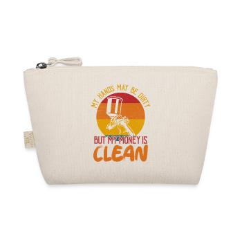 My Hands May Be Dirty But My Money Is Clean Job Pa - Organic Pouch - nature - Front