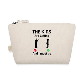 The Kids Are Calling And I Must Go - Daddy Fathers - Organic Pouch - nature - Front