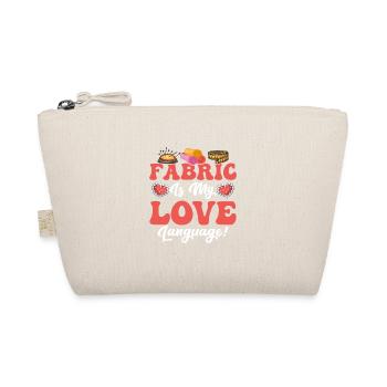 Fabric Is My Love Language! Crafting Sewing Maschi - Organic Pouch - nature - Front