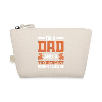I'm A Dad And A Taxidermist Nothing Scares Me - Organic Pouch - nature - Front