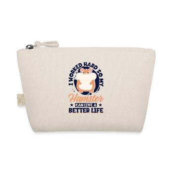 I Worked Hard So My Hamster Can Live A Better - Organic Pouch - nature - Front