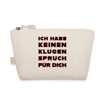 Ich habe keinen guten Spruch für Dich - Bio-Täschchen - Natur - Vorne