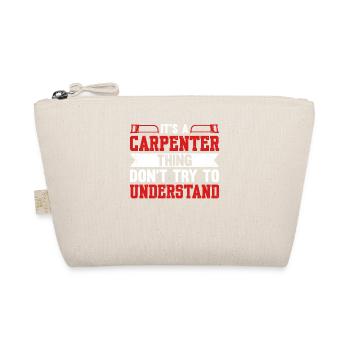 It's A Carpenter Thing, Don't Try To Understand - Organic Pouch - nature - Front