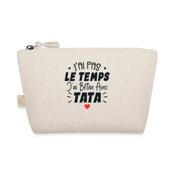 J’ai Pas Le Temps J’ai Bêtise Avec Tata - Trousse biologique - nature - Devant