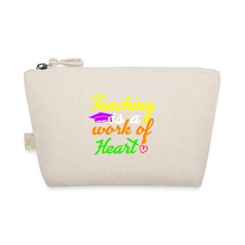teaching is a work of heart, teacher, memory - Organic Pouch - nature - Front