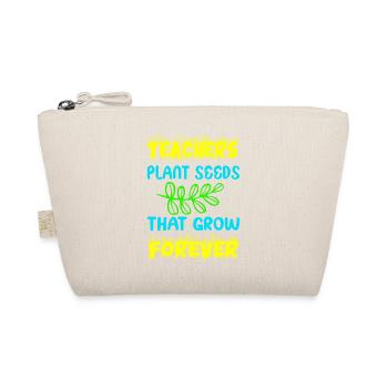 teachers plant seeds that grow forever, Memory - Organic Pouch - nature - Front