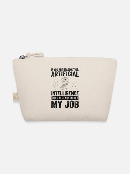 Artificial Intelligence Has Already Done My Job! A - Bio-Täschchen - Natur - Vorne