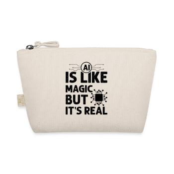 AI Is Like Magic But It's Real - Artificial Intell - Organic Pouch - nature - Front