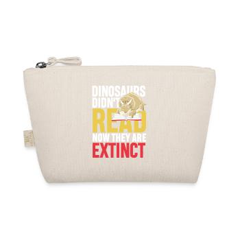 Dinosaurs didn t read now they re extinct - Bio-Täschchen - Natur - Vorne