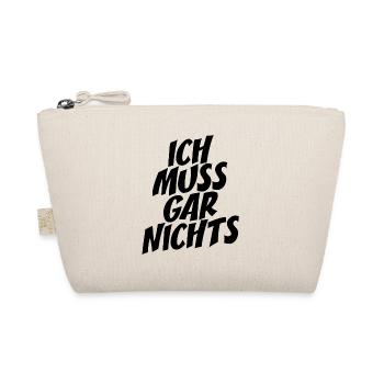 Ich Muss Gar Nichts Egal Nein Ähm Nö Neinsager Nix - Bio-Täschchen - Natur - Vorne
