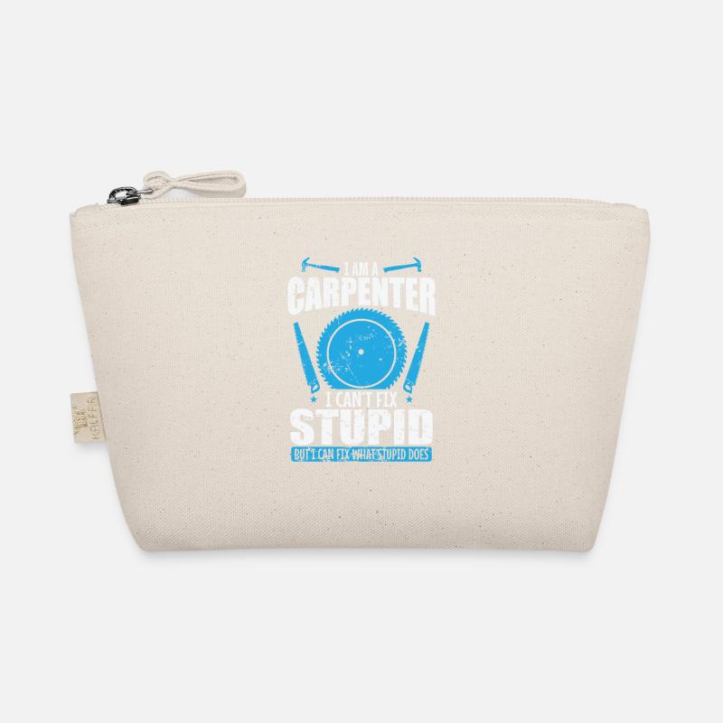 I am a Carpenter I can't fix Stupid Waldarbeiter Bio-Täschchen