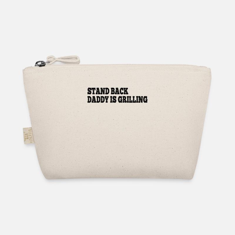 Barbecue Grilling Daddy - Stand Back Daddy Is Gril Organic Pouch