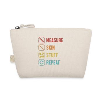 Measure Skin Stuff Repeat Taxidermist Tools Lover - Organic Pouch - nature - Front