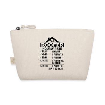 Roofer Hourly Rate - Funny Roofer Hourly Rate - Organic Pouch - nature - Front