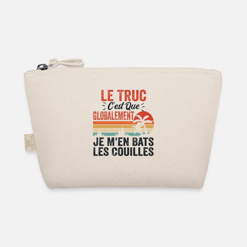Le Truc C'est Que Je M'en Bats Les Couilles Trousse biologique