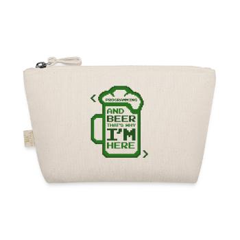 Programming And Beer That's Why I'm Here Coder - Organic Pouch - nature - Front