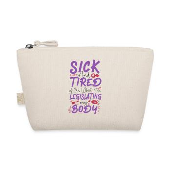 Feminist Sick & Tired Of Old White - Organic Pouch - nature - Front