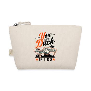 You should duck if I do Drohne - Bio-Täschchen - Natur - Vorne
