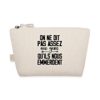 On Ne Dit Pas Assez Aux Gens Qu'Ils Nous Emmerdent - Trousse biologique - nature - Devant