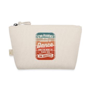 I'm Fluent In The Language Of Dance And I'm Here - Organic Pouch - nature - Front