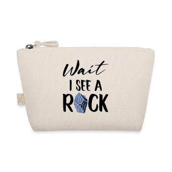 Funny Geologist - Wait I See A Rock - Organic Pouch - nature - Front