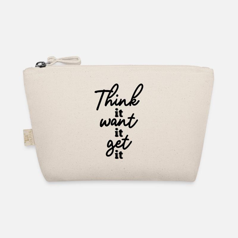 Think it Want it Get it motivation Quotes Organic Pouch