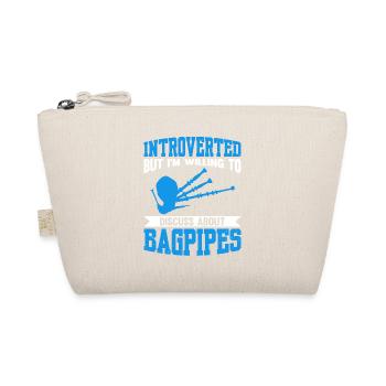 Introverted But Willing To Discuss About Bagpipes - Organic Pouch - nature - Front