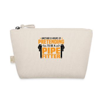 Another 8 hours of pretending to be a pipefitter - Organic Pouch - nature - Front