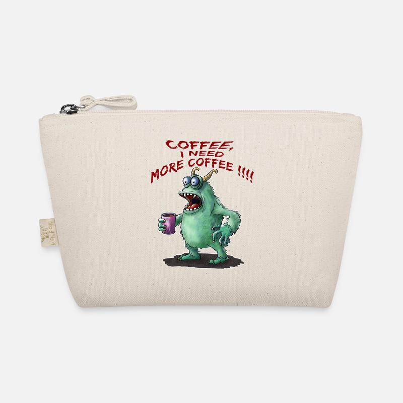 Coffee, I need more Coffee !! Organic Pouch