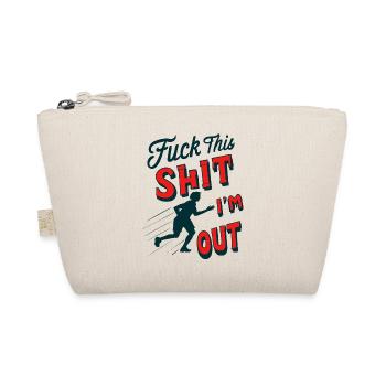 Lustiger Spruch FUCK THIS SHIT - I´M OUT - Bio-Täschchen - Natur - Vorne
