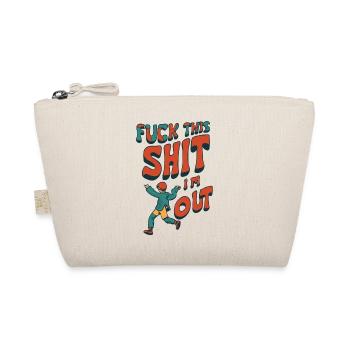 Lustiger Spruch FUCK THIS SHIT - I´M OUT - Bio-Täschchen - Natur - Vorne