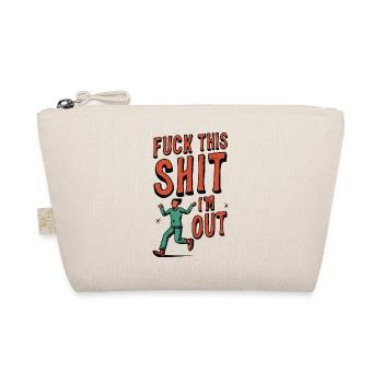Lustiger Spruch FUCK THIS SHIT - I´M OUT - Bio-Täschchen - Natur - Vorne