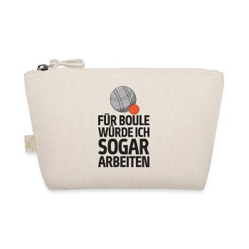 Für Boule würde ich sogar arbeiten! Boccia - Bio-Täschchen - Natur - Vorne