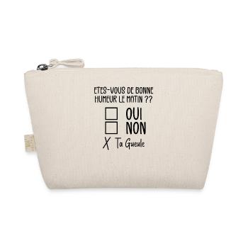 Êtes-vous de Bonne Humeur le Matin Humour Citation - Trousse biologique - nature - Devant