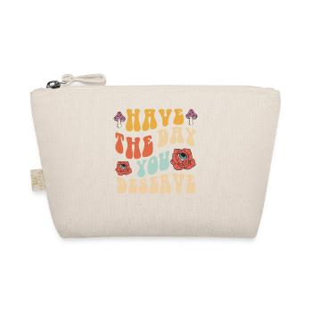 Have The Day You Deserve Motivational - Organic Pouch - nature - Front