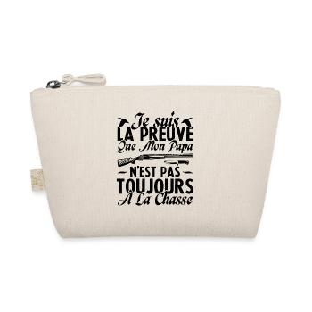 La preuve que mon papa pas toujours chasse - Trousse biologique - nature - Devant