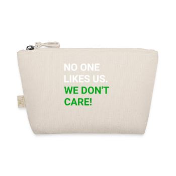 No one likes us - we don't care - Organic Pouch - nature - Front