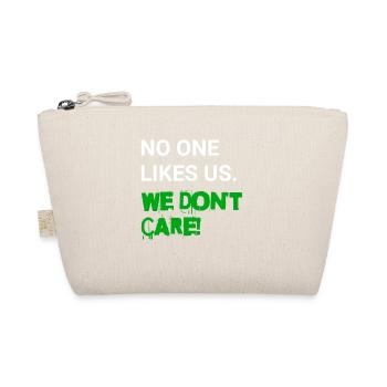 No one likes us - we don't care - Organic Pouch - nature - Front