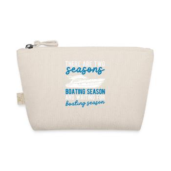 Two seasons of the boating season Funny Boat - Organic Pouch - nature - Front