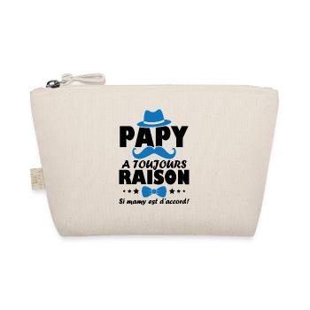 Papy a toujours Raison si mamy est d accord - Trousse biologique - nature - Devant