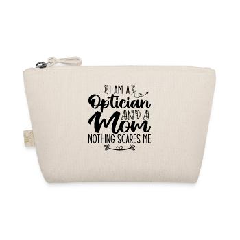 I Am A Optician And A Mom Nothing Scares Me - Organic Pouch - nature - Front