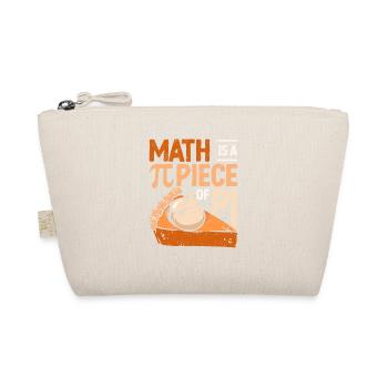 Math Is A Piece Of Pi Funny Pie 3.14 Mathematician - Organic Pouch - nature - Front